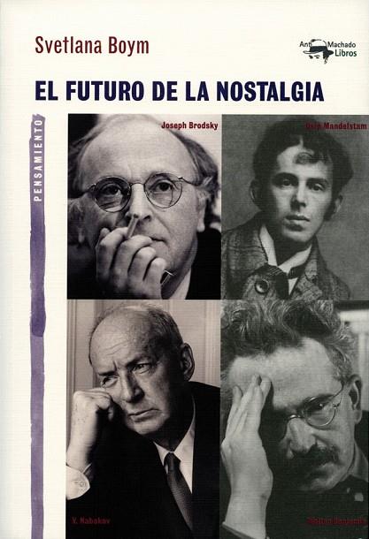 EL FUTURO DE LA NOSTALGIA | 9788477747888 | BOYM, SVETLANA | Llibreria Online de Vilafranca del Penedès | Comprar llibres en català