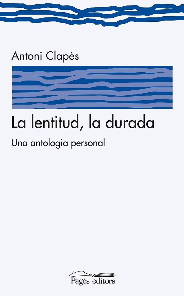 LA LENTITUD LA DURADA | 9788497799126 | CLAPES, ANTONI | Llibreria Online de Vilafranca del Penedès | Comprar llibres en català