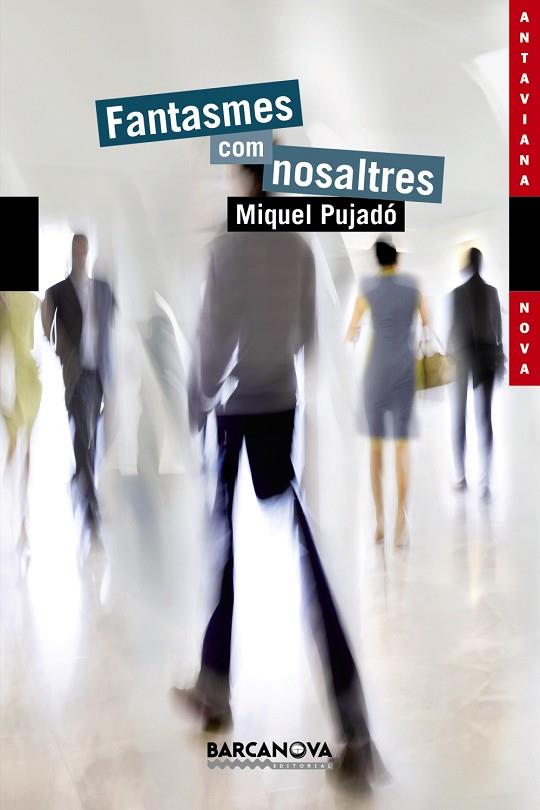 FANTASMES COM NOSALTRES | 9788448941192 | PUJADÓ GARCIA, MIQUEL | Llibreria Online de Vilafranca del Penedès | Comprar llibres en català