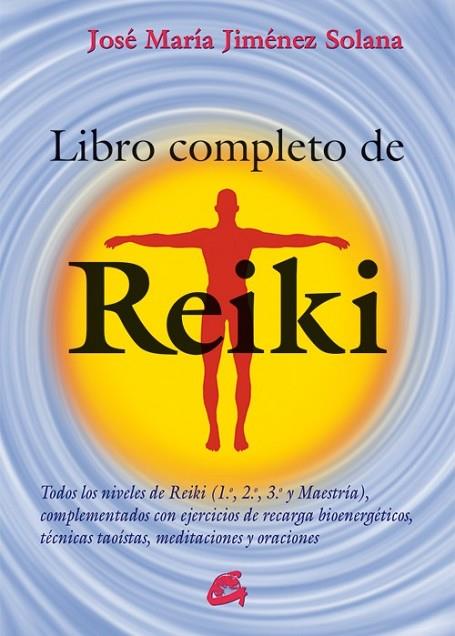 LIBRO COMPLETO DE REIKI | 9788484455486 | JIMÉNEZ SOLANA, JOSÉ MARÍA | Llibreria Online de Vilafranca del Penedès | Comprar llibres en català
