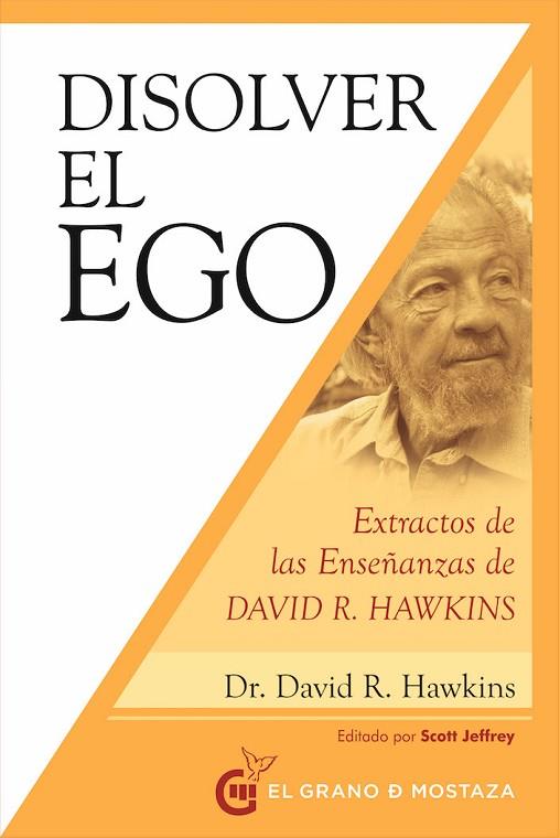 DISOLVER EL EGO, REALIZAR EL SER | 9788412136753 | R. HAWKINS, DAVID | Llibreria Online de Vilafranca del Penedès | Comprar llibres en català