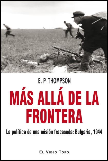 MÁS ALLÁ DE LA FRONTERA | 9788415216315 | THOMPSON, E. P. | Llibreria Online de Vilafranca del Penedès | Comprar llibres en català