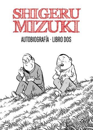 SHIGERU MIZUKI AUTOBIOGRAFÍA. LIBRO 2 | 9788415163831 | MIZUKI, SHIGERU | Llibreria L'Odissea - Libreria Online de Vilafranca del Penedès - Comprar libros