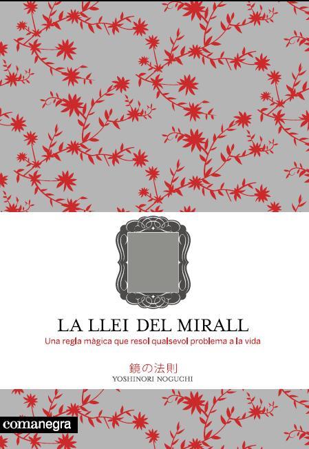 LA LLEI DEL MIRALL | 9788493600679 | NOGUCHI, YOSHINORI | Llibreria Online de Vilafranca del Penedès | Comprar llibres en català