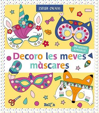 DECORO LES MEVES MÀSCARES - GROC | 9789403216980 | BALLON | Llibreria Online de Vilafranca del Penedès | Comprar llibres en català
