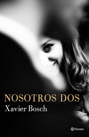 NOSOTROS DOS | 9788408168621 | BOSCH, XAVIER | Llibreria Online de Vilafranca del Penedès | Comprar llibres en català
