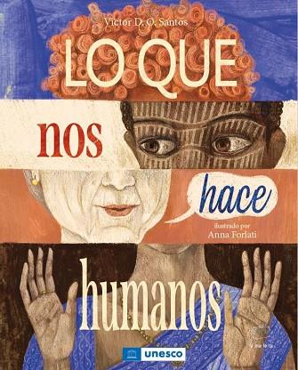 LO QUE NOS HACE HUMANOS | 9788418232428 | DIAS DE OLIVEIRA SANTOS, VICTOR/FORLATI, ANNA | Llibreria Online de Vilafranca del Penedès | Comprar llibres en català