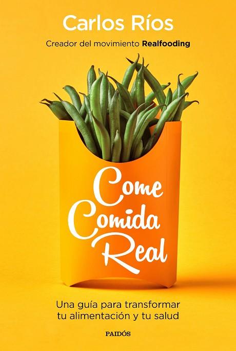 COME COMIDA REAL | 9788449335617 | RÍOS, CARLOS | Llibreria Online de Vilafranca del Penedès | Comprar llibres en català
