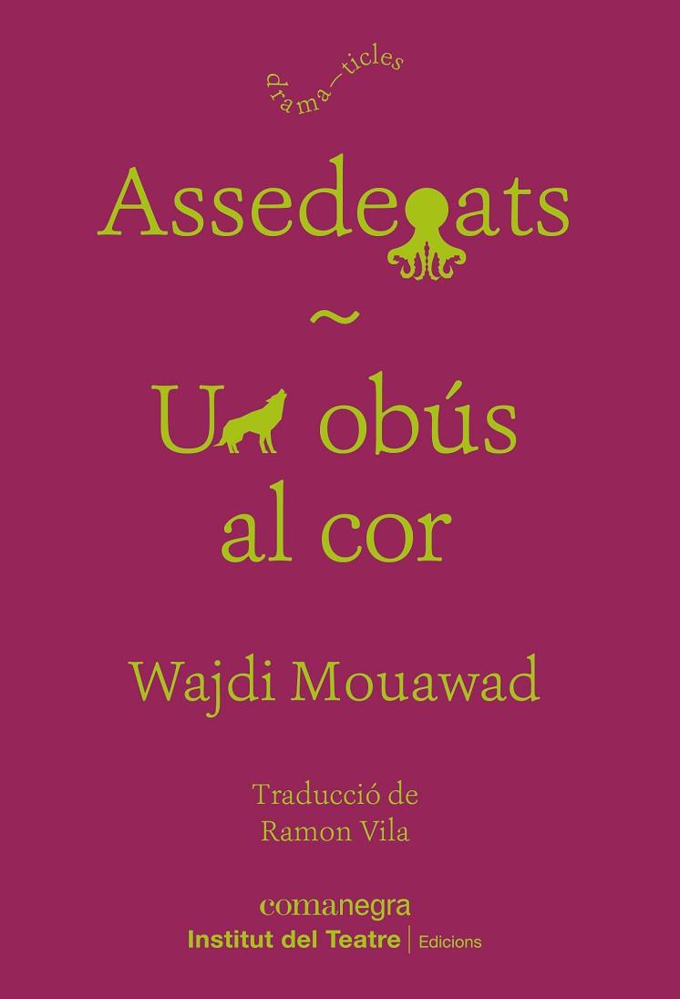 ASSEDEGATS / UN OBÚS AL COR | 9788418022937 | MOUAWAD, WAJDI | Llibreria Online de Vilafranca del Penedès | Comprar llibres en català