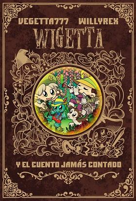 WIGETTA Y EL CUENTO JAMÁS CONTADO | 9788499986142 | VEGETTA777/WILLYREX | Llibreria Online de Vilafranca del Penedès | Comprar llibres en català