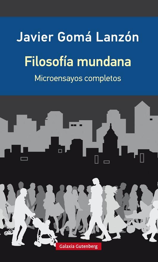 FILOSOFÍA MUNDANA- EDICIÓN AMPLIADA | 9788418526923 | GOMÁ, JAVIER | Llibreria Online de Vilafranca del Penedès | Comprar llibres en català