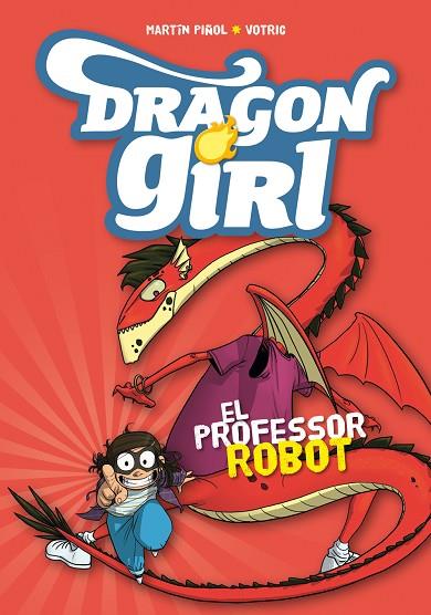 DRAGON GIRL 2 EL PROFESSOR ROBOT | 9788424660970 | PIÑOL, MARTÍN | Llibreria Online de Vilafranca del Penedès | Comprar llibres en català