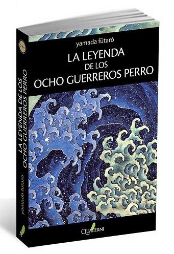 LA LEYENDA DE LOS OCHO GUERREROS PERRO | 9788494117367 | YAMADA, FUTARO | Llibreria L'Odissea - Libreria Online de Vilafranca del Penedès - Comprar libros