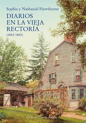 DIARIOS EN LA VIEJA RECTORÍA (1842-1843) | 9788418859687 | HAWTHORNE, NATHANIEL/PEABODY HAWTHORNE, SOPHIA | Llibreria Online de Vilafranca del Penedès | Comprar llibres en català