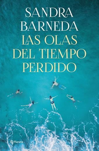 LAS OLAS DEL TIEMPO PERDIDO | 9788408261919 | BARNEDA, SANDRA | Llibreria Online de Vilafranca del Penedès | Comprar llibres en català