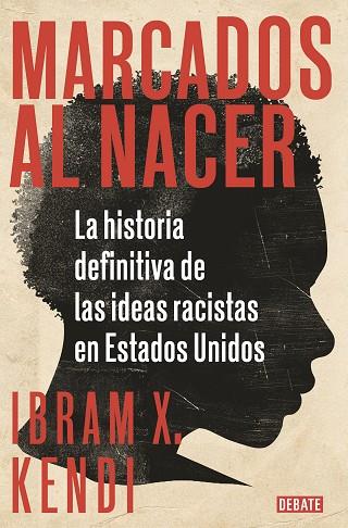 MARCADOS AL NACER | 9788418006135 | KENDI, IBRAM X. | Llibreria Online de Vilafranca del Penedès | Comprar llibres en català