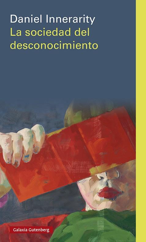 LA SOCIEDAD DEL DESCONOCIMIENTO | 9788410107335 | INNERARITY, DANIEL | Llibreria L'Odissea - Libreria Online de Vilafranca del Penedès - Comprar libros