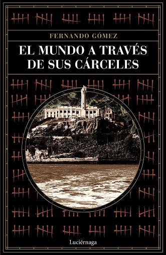EL MUNDO A TRAVÉS DE SUS CÁRCELES | 9788418015243 | GÓMEZ HERNÁNDEZ, FERNANDO | Llibreria Online de Vilafranca del Penedès | Comprar llibres en català