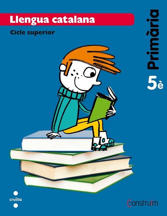 LLENGUA CATALANA CONSTRUÏM 5È | 9788466134767 | EQUIP EDITORIAL CRUÏLLA, | Llibreria Online de Vilafranca del Penedès | Comprar llibres en català