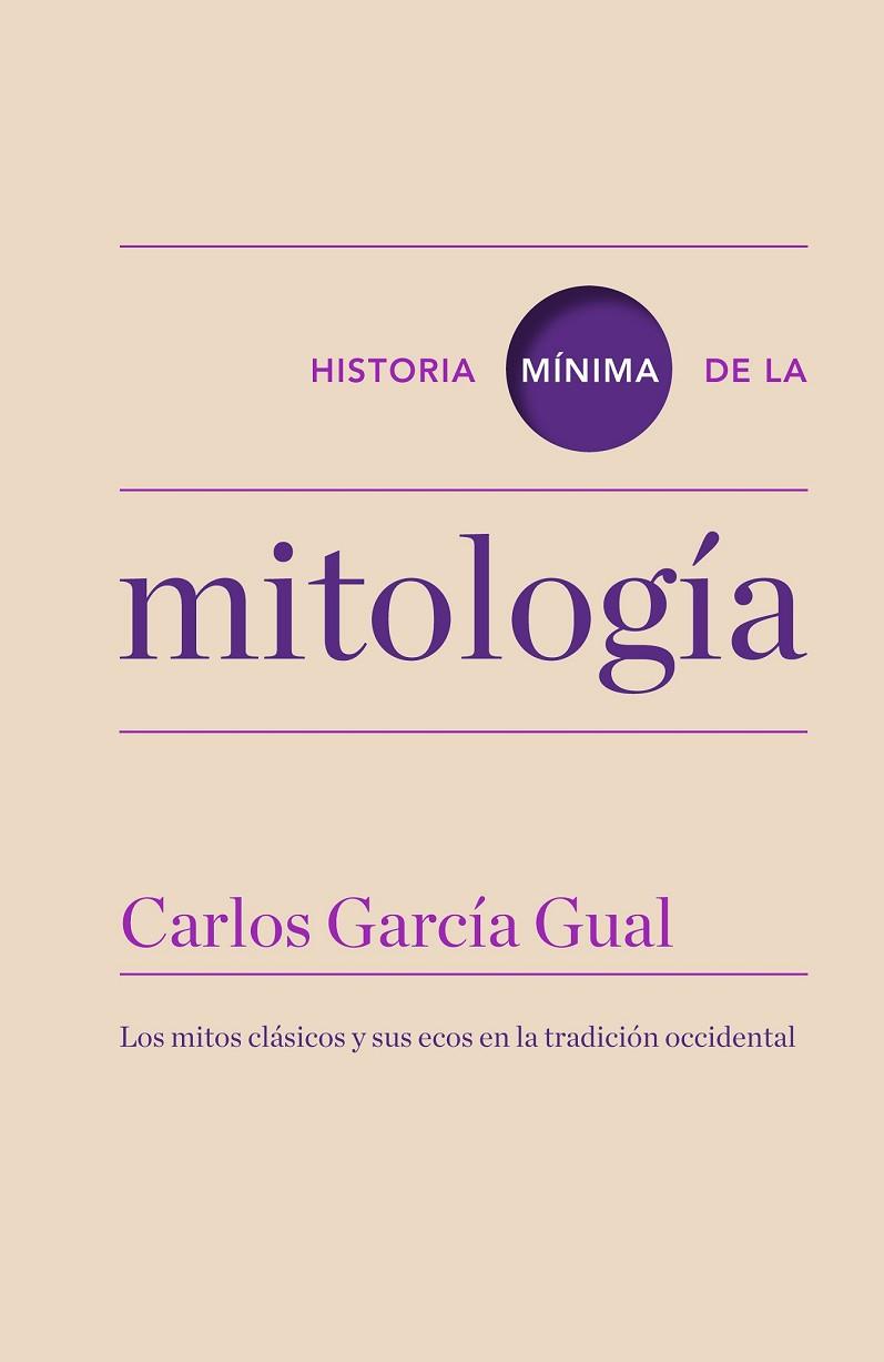 HISTORIA MÍNIMA DE LA MITOLOGÍA | 9788415832164 | GARCÍA GUAL, CARLOS | Llibreria L'Odissea - Libreria Online de Vilafranca del Penedès - Comprar libros
