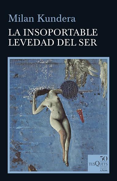 LA INSOPORTABLE LEVEDAD DEL SER | 9788490667026 | KUNDERA, MILAN | Llibreria Online de Vilafranca del Penedès | Comprar llibres en català