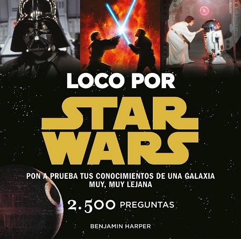 LOCO POR STAR WARS | 9788445002636 | HARPER, BENJAMIN | Llibreria Online de Vilafranca del Penedès | Comprar llibres en català