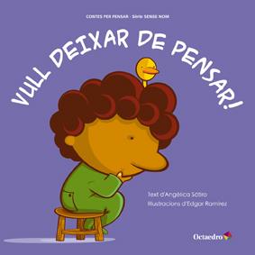 VULL DEIXAR DE PENSAR | 9788499212579 | SATIRO, ANGELICA | Llibreria Online de Vilafranca del Penedès | Comprar llibres en català