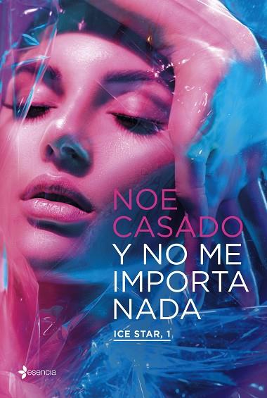 Y NO ME IMPORTA NADA. ICE STAR, 1 | 9788408254836 | CASADO, NOE | Llibreria Online de Vilafranca del Penedès | Comprar llibres en català