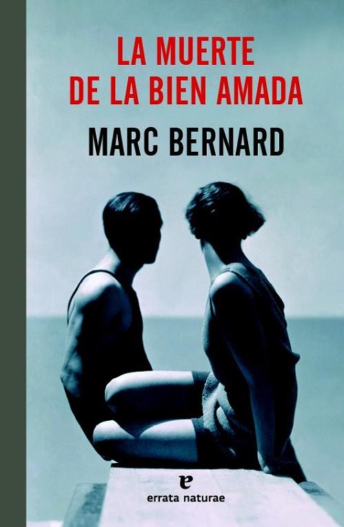 LA MUERTE DE LA BIEN AMADA | 9788415217763 | BERNARD, MARC | Llibreria Online de Vilafranca del Penedès | Comprar llibres en català