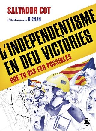 L'INDEPENDENTISME EN DEU VICTÒRIES (QUE TU VAS FER POSSIBLES) | 9788402424488 | COT, SALVADOR | Llibreria Online de Vilafranca del Penedès | Comprar llibres en català
