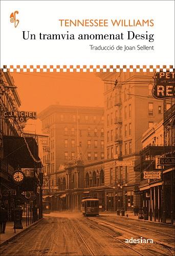 UN TRAMVIA ANOMENAT DESIG | 9788416948147 | WILLIAMS, TENNESSEE | Llibreria Online de Vilafranca del Penedès | Comprar llibres en català