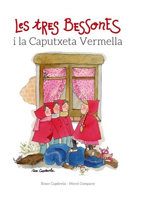 LES TRES BESSONES I LA CAPUTXETA VERMELLA | 9788415695677 | CAPDEVILA, ROSER / COMPANY, MERCÈ | Llibreria Online de Vilafranca del Penedès | Comprar llibres en català