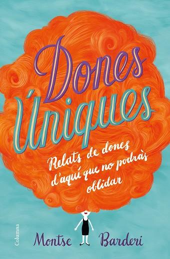 DONES ÚNIQUES | 9788466423991 | BARDERI, MONTSE | Llibreria Online de Vilafranca del Penedès | Comprar llibres en català