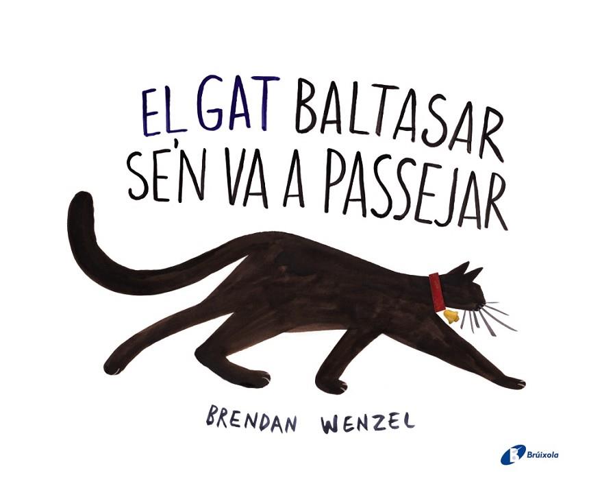 EL GAT BALTASAR SE ' N VA A PASSEJAR | 9788499066820 | WENZEL, BRENDAN | Llibreria Online de Vilafranca del Penedès | Comprar llibres en català