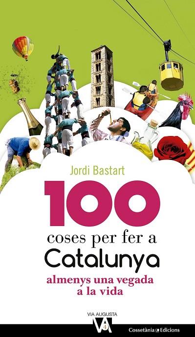 100 COSES PER FER A CATALUNYA | 9788490344613 | BASTART, JORDI | Llibreria Online de Vilafranca del Penedès | Comprar llibres en català