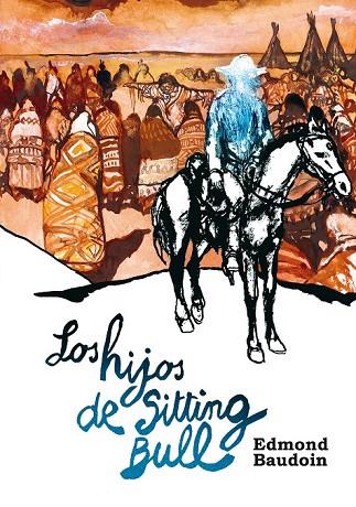 LOS HIJOS DE SITTING BULL | 9788415685661 | BAUDOIN, EDMOND | Llibreria Online de Vilafranca del Penedès | Comprar llibres en català