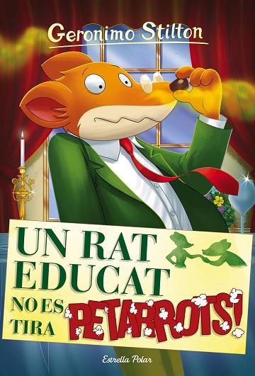 UN RAT EDUCAT NO ES TIRA PETARROTS | 9788491370550 | STILTON, GERONIMO | Llibreria Online de Vilafranca del Penedès | Comprar llibres en català