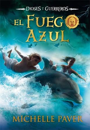 EL FUEGO AZUL -DIOSES Y GUERREROS 1 | 9788424652531 | PAVER, MICHELLE | Llibreria Online de Vilafranca del Penedès | Comprar llibres en català