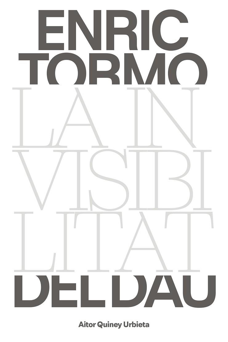 ENRIC TORMO LA INVISIBILITAT DEL DAU | 9788491564003 | QUINEY, AITOR | Llibreria Online de Vilafranca del Penedès | Comprar llibres en català
