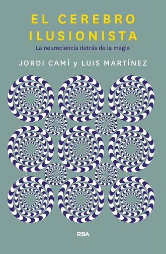 EL CEREBRO ILUSIONISTA | 9788491873723 | CAMI MORELL, JORDI/MARTÍNEZ LUIS M. | Llibreria Online de Vilafranca del Penedès | Comprar llibres en català