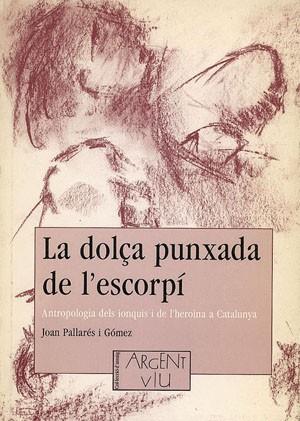 LA DOLÇA PUNXADA DE L'ESCORPI | 9788479352417 | JOAN PALLARES | Llibreria Online de Vilafranca del Penedès | Comprar llibres en català