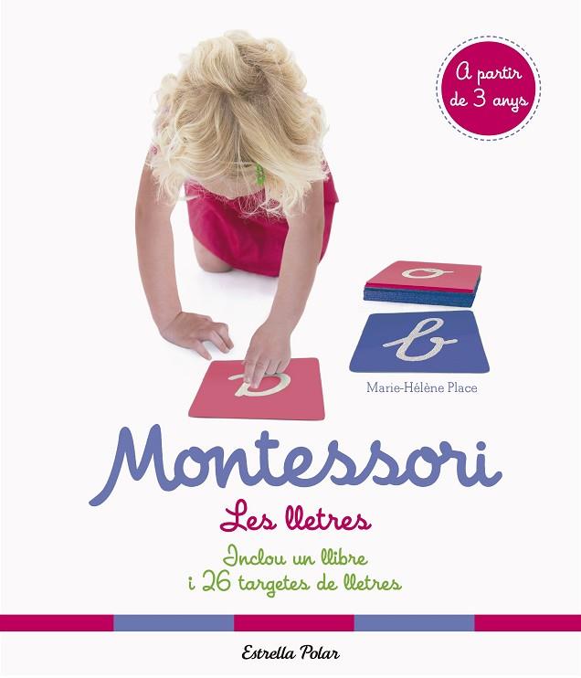 MONTESSORI LES LLETRES | 9788491375791 | PLACE, MARIE HÉLÈNE | Llibreria Online de Vilafranca del Penedès | Comprar llibres en català