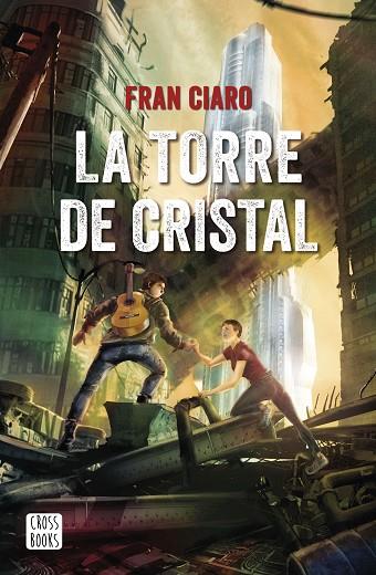 LA TORRE DE CRISTAL | 9788408230953 | CIARO, FRAN | Llibreria Online de Vilafranca del Penedès | Comprar llibres en català