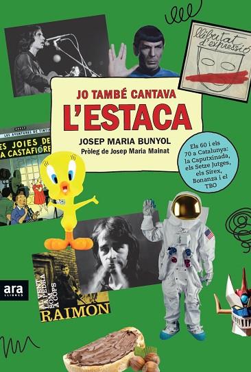 JO TAMBÉ CANTAVA L'ESTACA | 9788416915507 | BUNYOL I DURAN, JOSEP MARIA | Llibreria Online de Vilafranca del Penedès | Comprar llibres en català