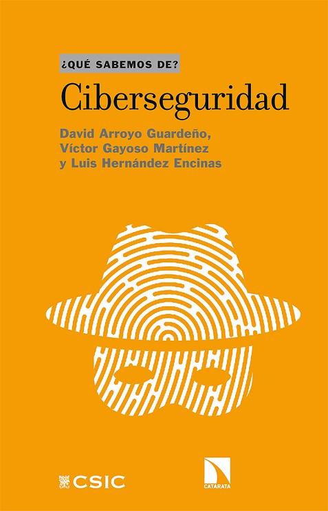 CIBERSEGURIDAD | 9788413521190 | ARROYO GUARDEÑO, DAVID/GAYOSO MARTÍNEZ, VÍCTOR/HERNÁNDEZ ENCINAS, LUIS | Llibreria Online de Vilafranca del Penedès | Comprar llibres en català