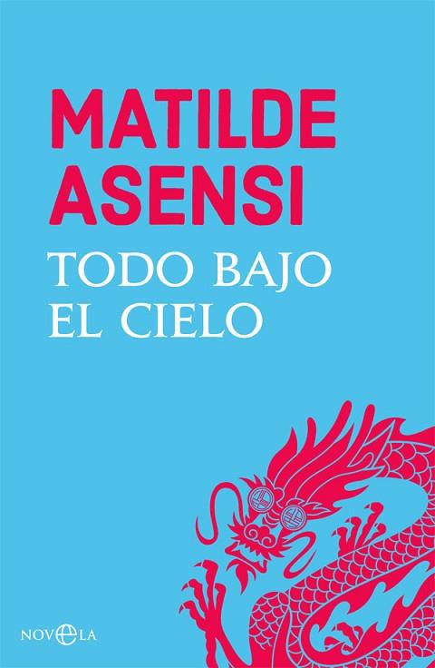 TODO BAJO EL CIELO | 9788491645269 | ASENSI, MATILDE | Llibreria Online de Vilafranca del Penedès | Comprar llibres en català