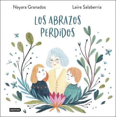 LOS ABRAZOS PERDIDOS | 9788408233800 | GRANADOS, NAYARA / SALABERRI, LEIRE | Llibreria Online de Vilafranca del Penedès | Comprar llibres en català