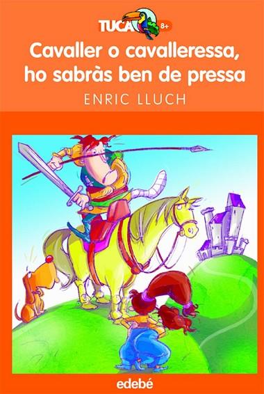 CAVALLER O CAVALLERESSA HO SABRAS BEN DE PRESSA | 9788423680016 | LLUCH, ENRIC | Llibreria Online de Vilafranca del Penedès | Comprar llibres en català