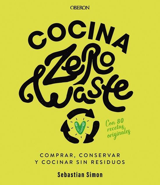 COCINA ZERO WASTE | 9788441542235 | SIMON, SEBASTIAN | Llibreria Online de Vilafranca del Penedès | Comprar llibres en català