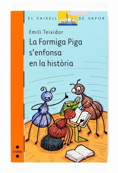 LA FORMIGA PIGA S'ENFONSA EN LA HISTORIA | 9788466123877 | TEIXIDOR, EMILI | Llibreria L'Odissea - Libreria Online de Vilafranca del Penedès - Comprar libros